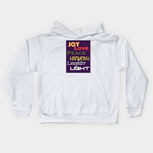 Joy, Love, Peace, Harmony, Laughter, Light Kids Hoodie